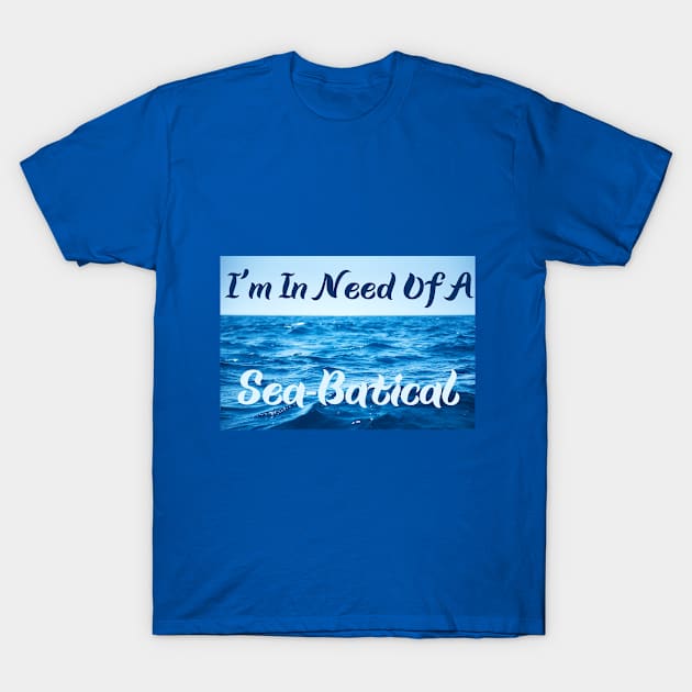 Sea-Batical Beach Shirt - Relaxing Cruise Vacation Wear, Perfect Gift for Sea Lovers, Beach-Goers, Cruisers, and Travel Enthusiasts T-Shirt by TeeGeek Boutique